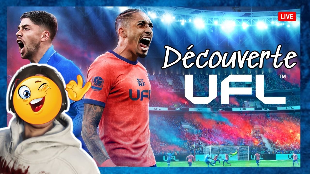 LIVE - GOO DECOUVRIR UFL !! - [PS5-FR] - #1