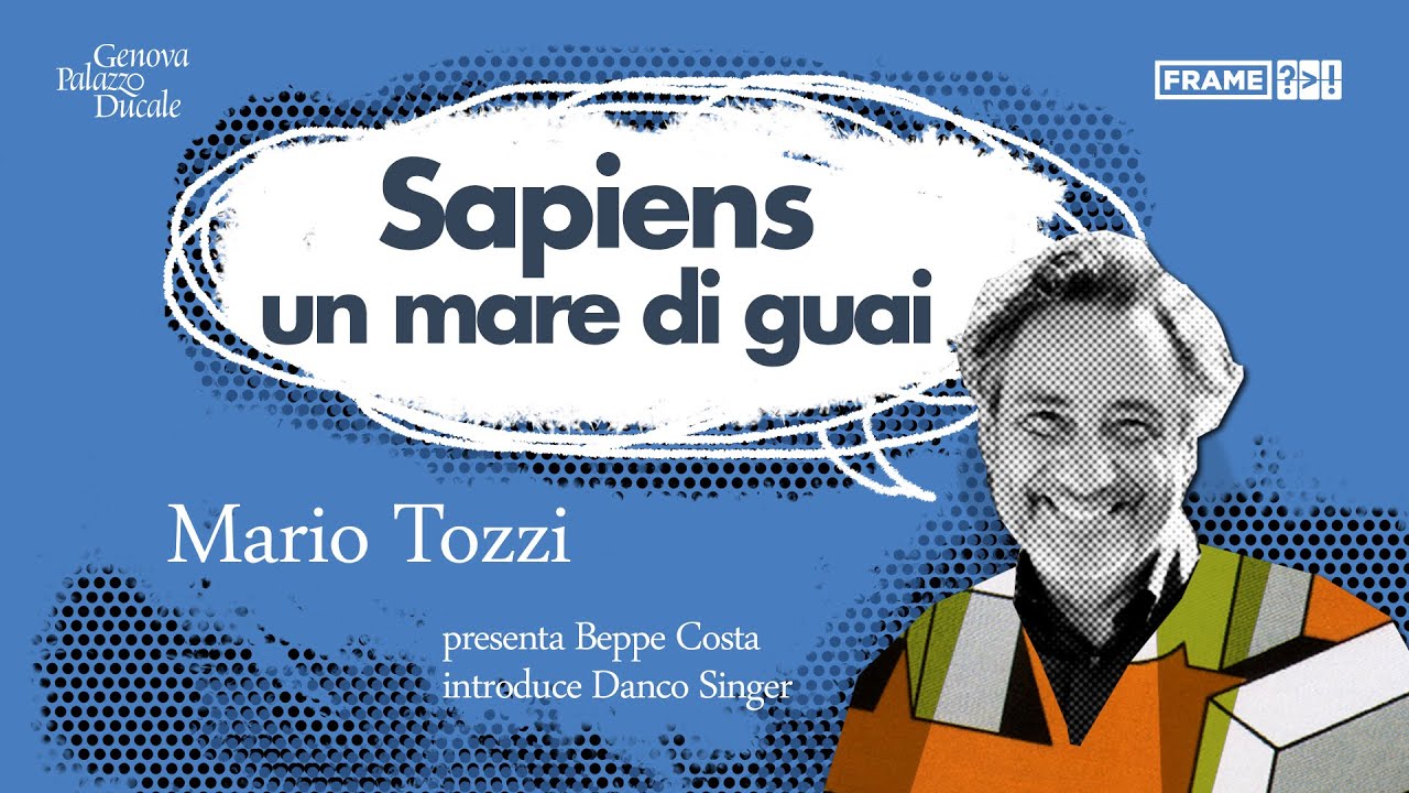 Mario TOZZI | Sapiens. Un mare di guai