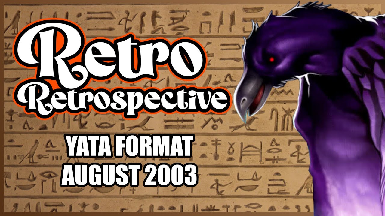 Yata Format (August 2003) - Retro Retrospective | Yugioh TCG
