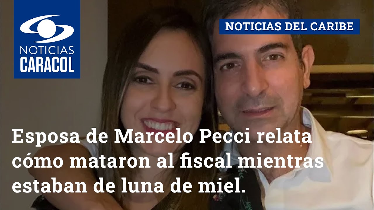 Esposa de Marcelo Pecci relata cómo mataron al fiscal mientras estaban de luna de miel
