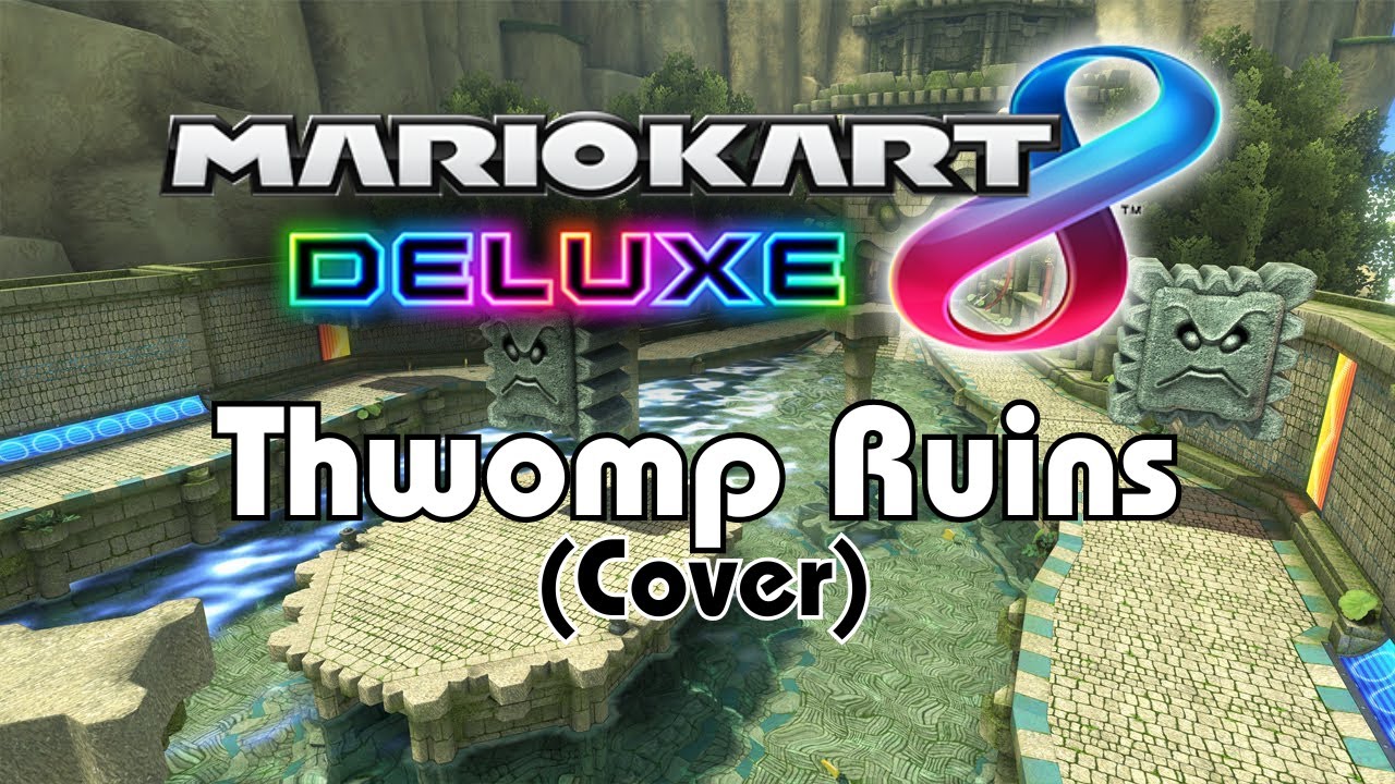 Thwomp Ruins - Mario Kart 8 Deluxe (Cover)