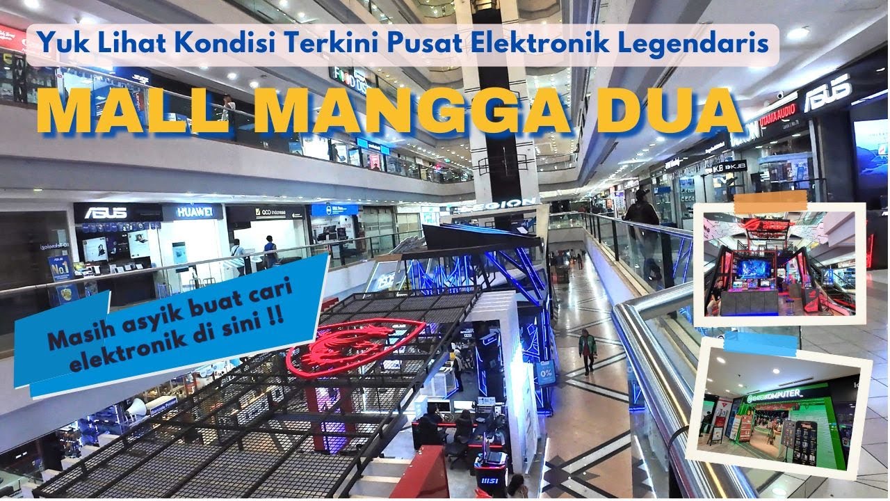 Kaget !! ternyata begini kondisi  Mall Mangga Dua : Masih Jadi Raja Elektronik Jakarta?