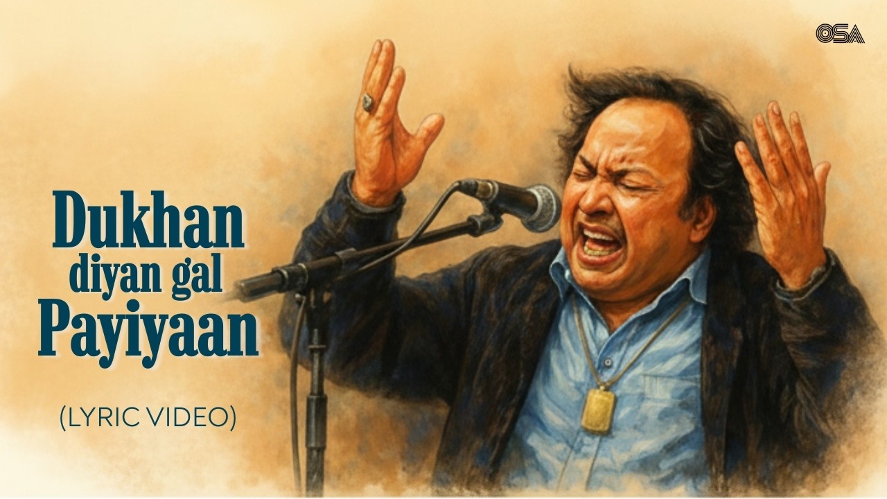 Dukhan Diyan Gal Payiyaan (Lyric Video) | Ustad Nusrat Fateh Ali Khan | Sufi Qawwali