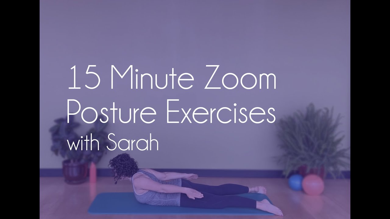 15 Minute Zoom Posture Exercises with Sarah