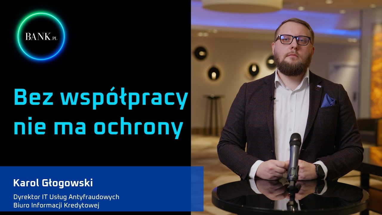 Karol Głogowski o tym jak BIK rozwija narzędzia do obrony przed cyberprzestępcami?