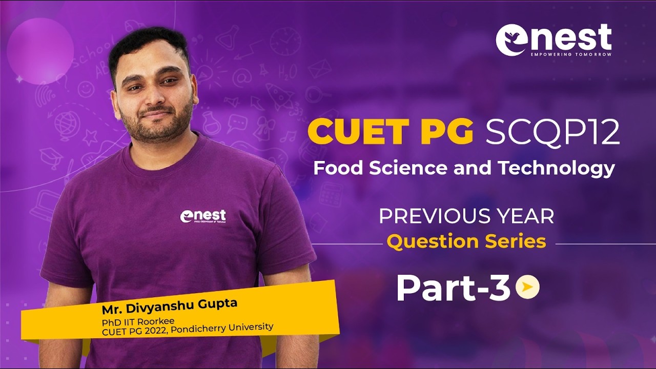 CUET PG SCQP12 Previous Year Questions Part 3 | Food Science & Technology | CUET PG 2026 | Food Tech