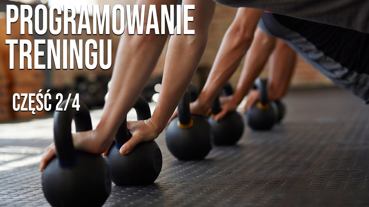 PROGRAMOWANIE TRENINGU SIŁOWEGO 2/4