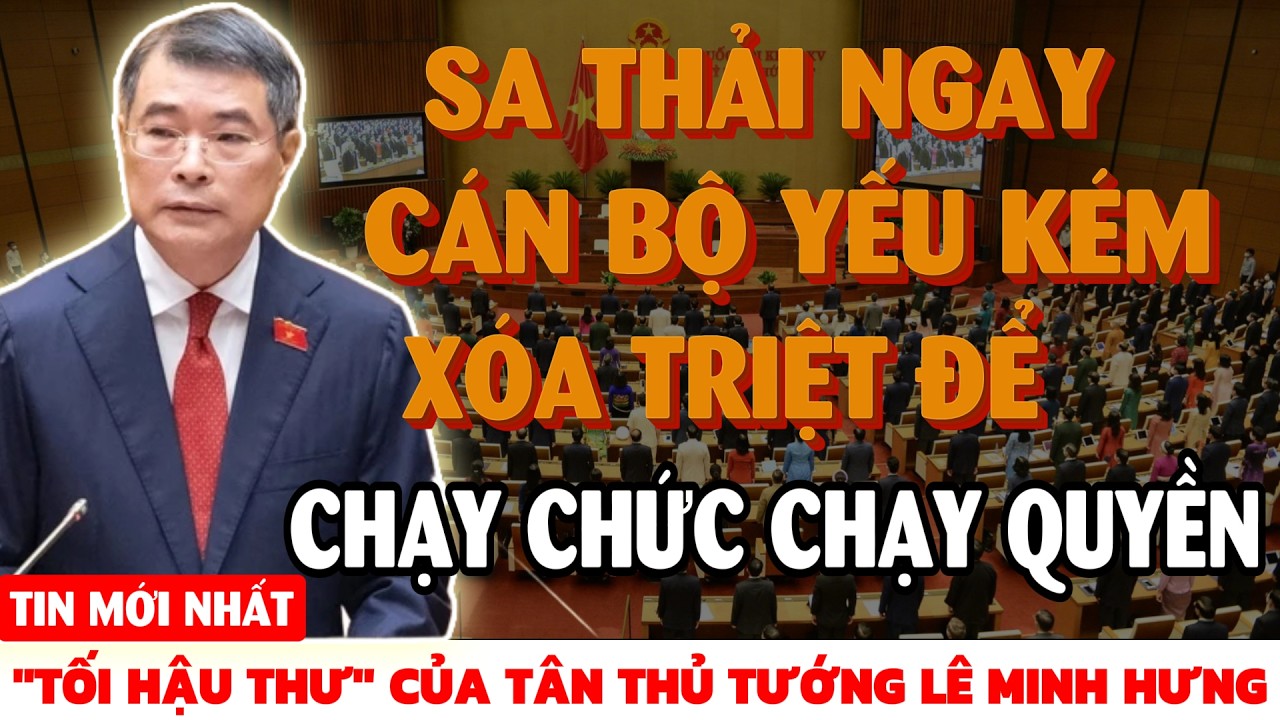 [PODCAST] TT L&ecirc; Minh Hưng Y&ecirc;u Cầu Sa Thải Hết C&aacute;n Bộ Yếu K&eacute;m V&igrave; Vấn Nạn Chạy Chức Chạy Quyền