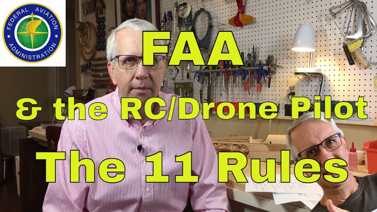 FAA and the RC/Drone Pilot The 11 Rules