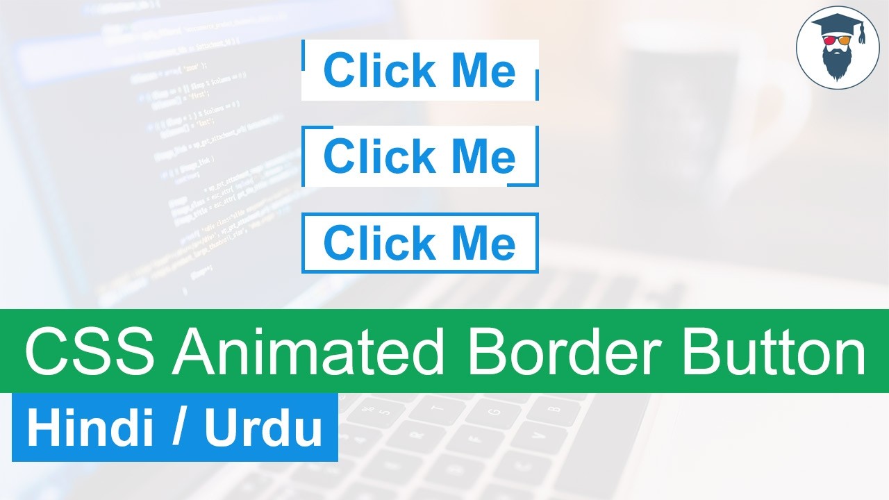 CSS Animated Border Button Tutorial in Hindi / Urdu
