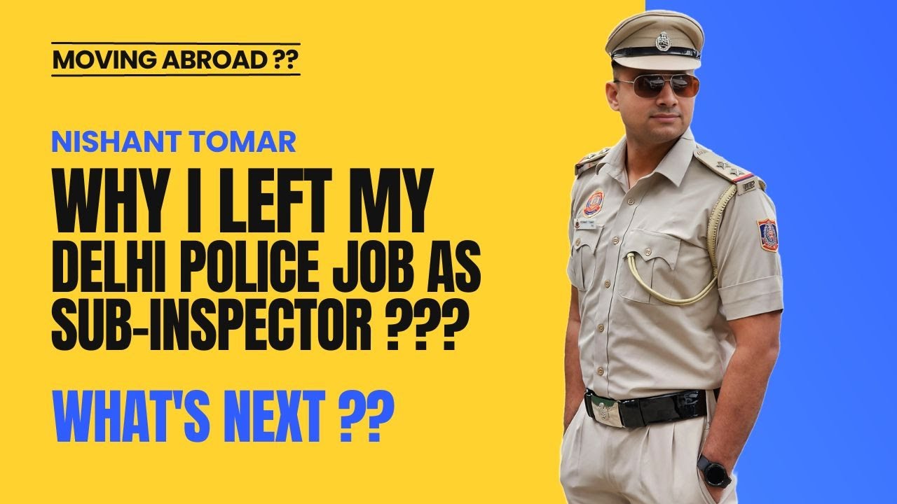 Why I Left DELHI POLICE (Govt. Job) || Moving Abroad ? What's Next ?