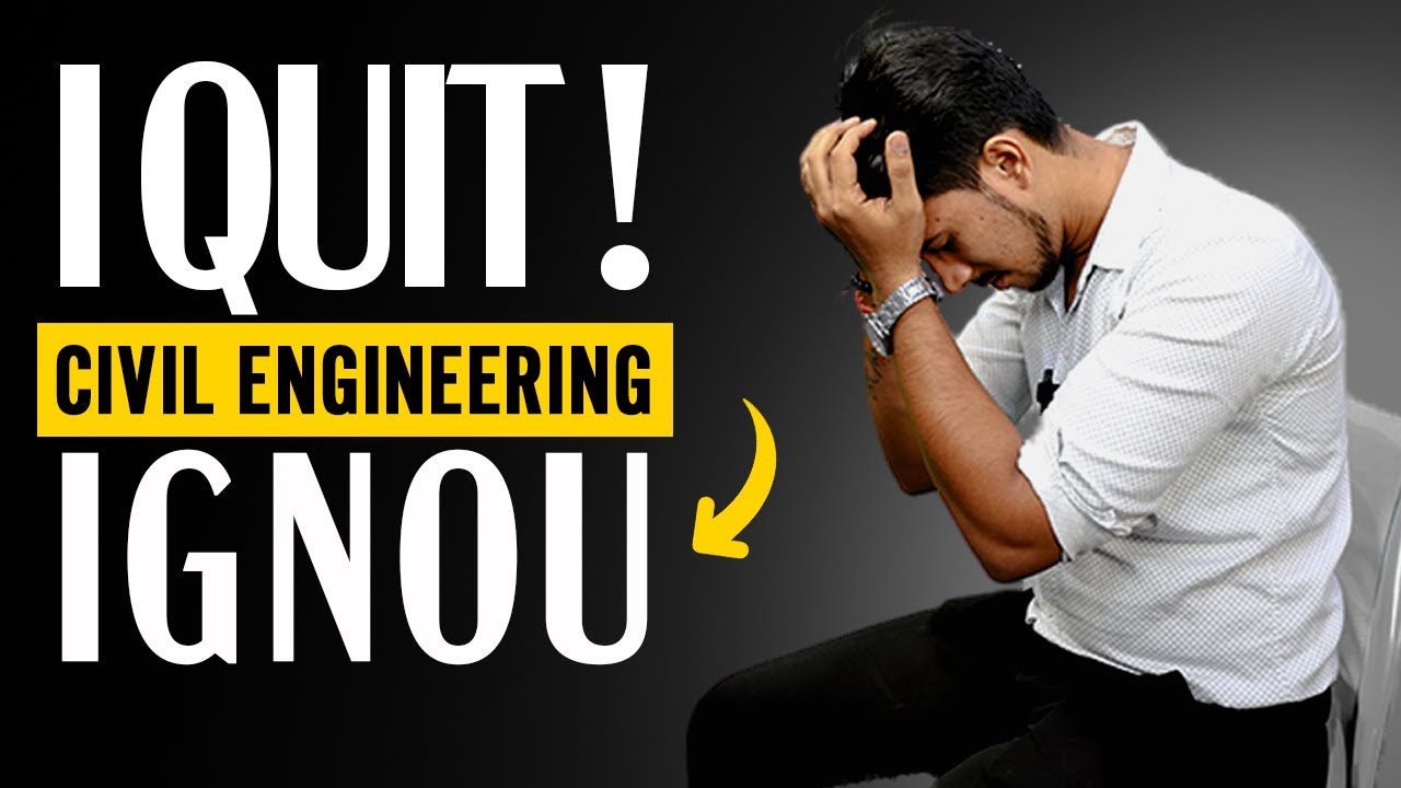 I Quit Civil Engineering From IGNOU? Complete Guide IGNOU Civil Engineering