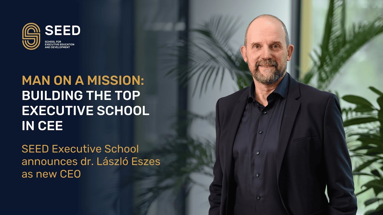 Dr. L&aacute;szl&oacute; Eszes is the new CEO of SEED Executive School