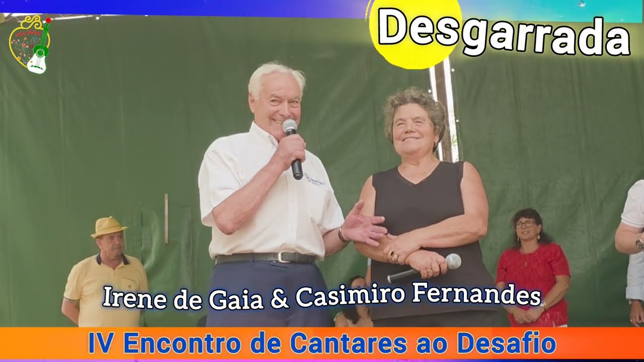 Desgarrada 💥Irene de Gaia 🌶Casimiro Fernandes 🎤IV Encontro de Cantares ao Desafio 🎈Ouvida Monteiras 