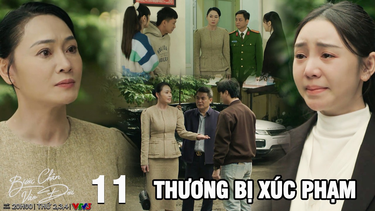 BƯỚC CHÂN VÀO ĐỜI - TẬP 11 | Mẹ của Quân tìm mọi cách để dìm gia đình Thương xuống đáy vực