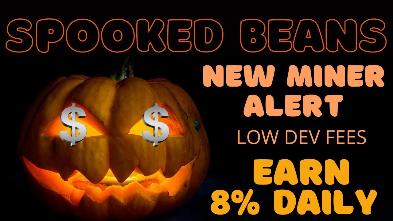 SPOOKED BEANS MINER / THIS WILL BE MONSTROUS / EARN 8% DAILY