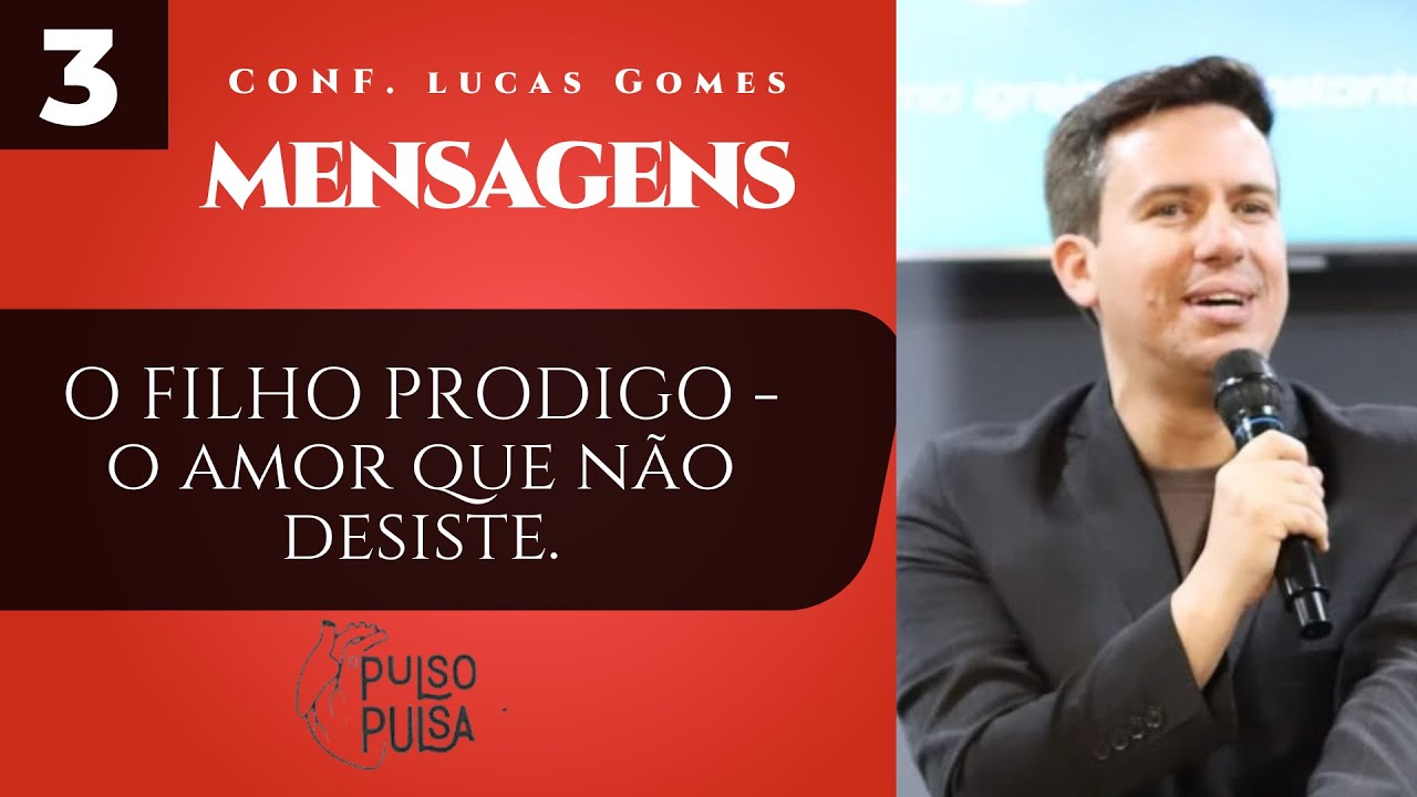 O Filho Pródigo - O amor que não desiste. 