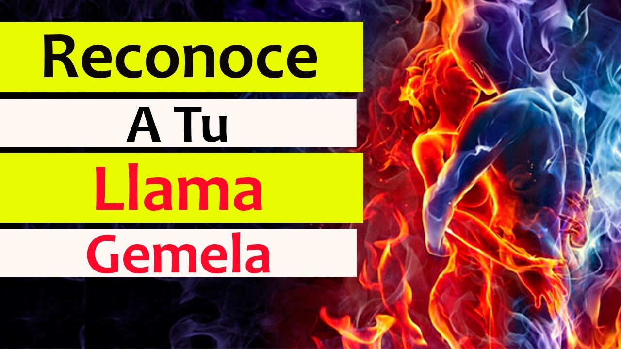 🔥 Que es una LLAMA GEMELA y las SE&Ntilde;ALES PARA RECONOCERLA! (Como saber si alguien es tu llama gemela)