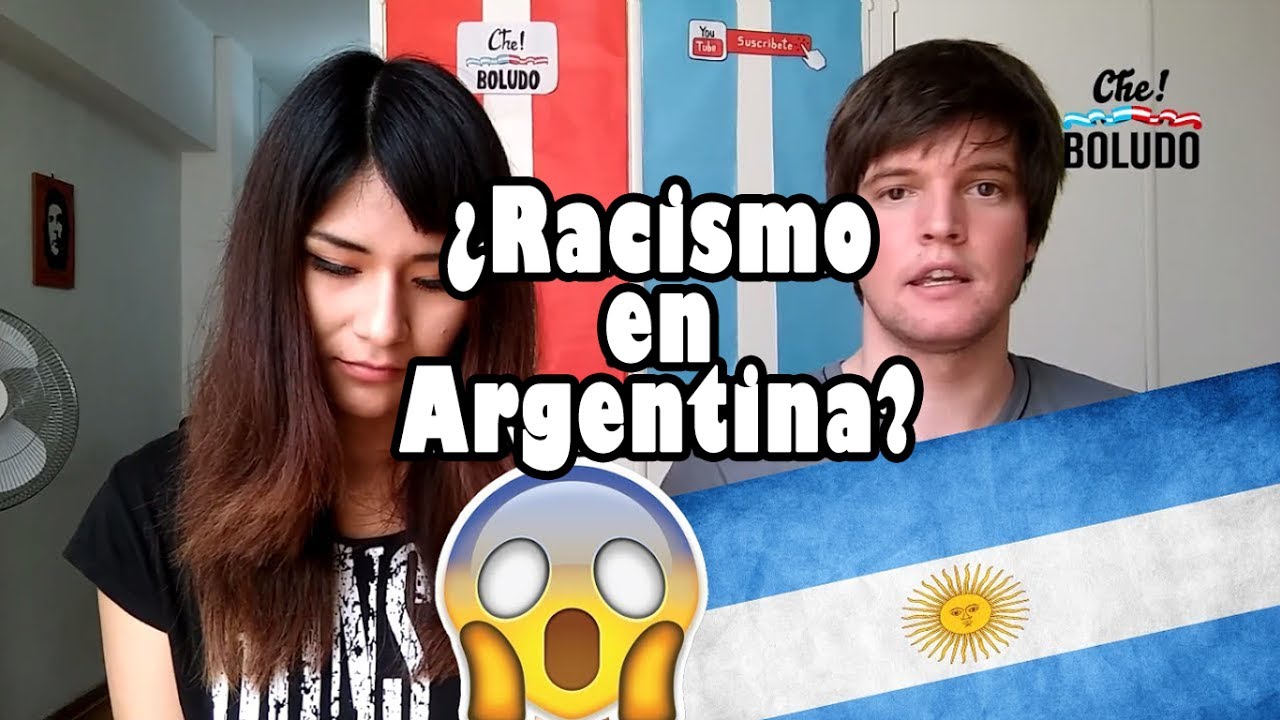 ¿SON RACISTAS LOS ARGENTINOS? XENOFOBIA en ARGENTINA - Che Boludo