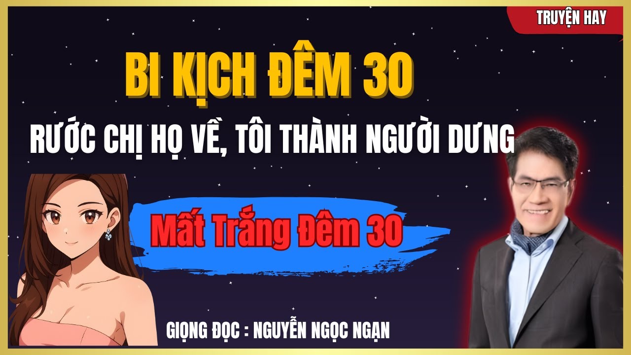 NGUYỄN NGỌC NGẠN - Bi Kịch Đêm 30 Rước Chị Họ Về, Tôi Thành Người Dưng | Ngạn Kể Chuyện Khuya