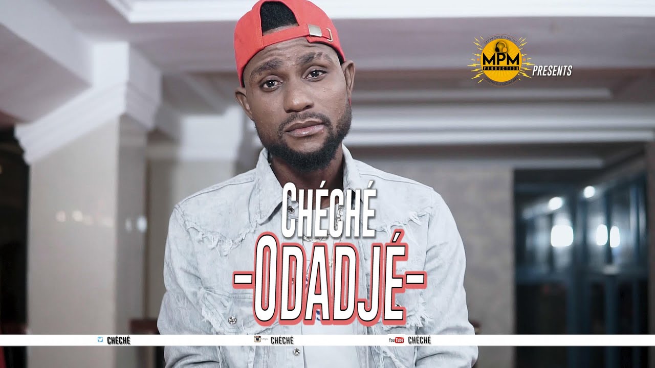 Chéché Odadjé  clip officiel