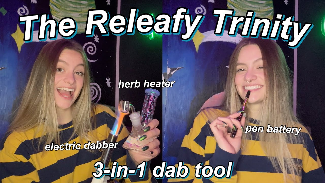 TRYING THE RELEAFY TRINITY (The 3-in-1 Dab Tool)