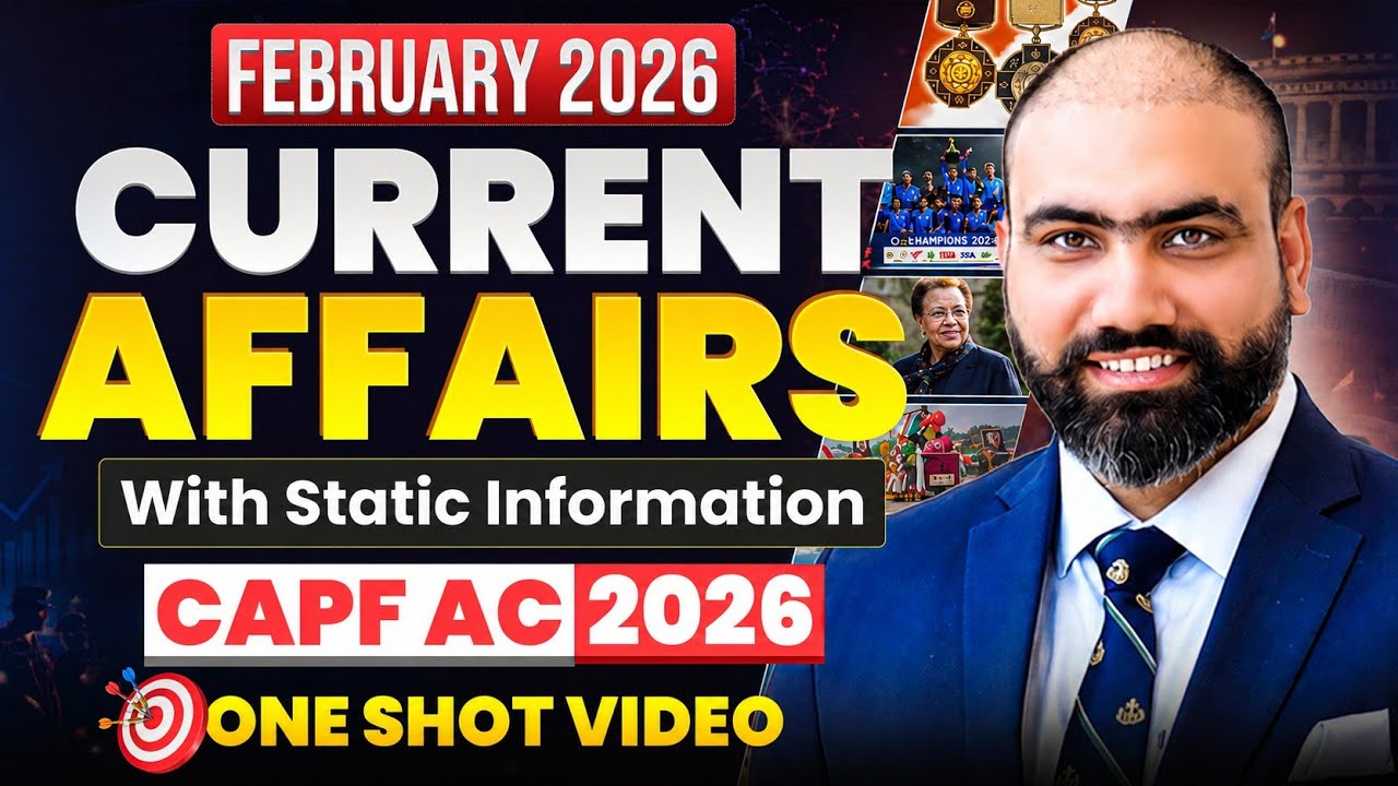 February 2026 Current Affairs | UPSC CAPF AC 2026 | Current Affairs Free Classes For CAPF AC 2026🇮🇳