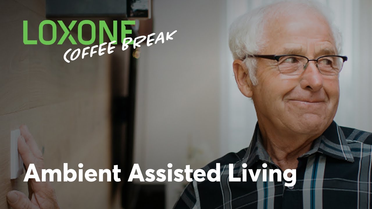 Ambient Assisted Living | Loxone Coffee Break