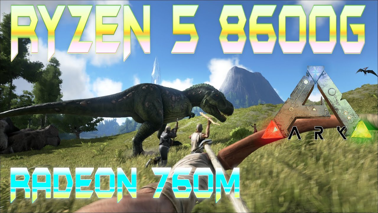 Ryzen 5 8600G -- ARK Survival Evolved FPS Test -- Radeon 760M