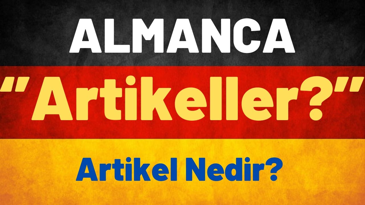 Ders 14 / Almanca A1 Temel Seviye / Artikel Nedir? 