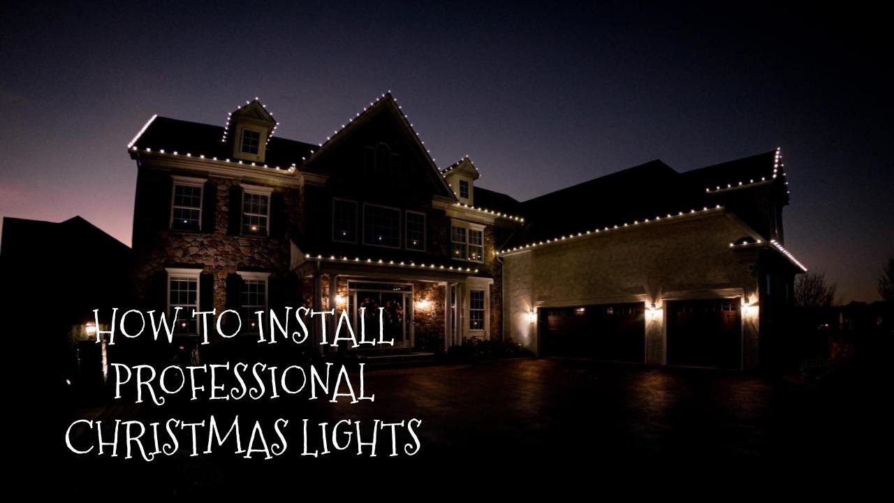 HOW TO Install Professional Christmas Lights