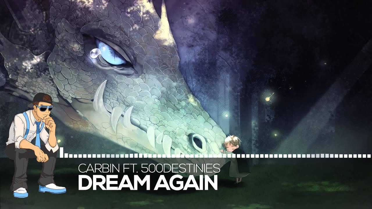 【Melodic Dubstep】Carbin ft. 500Destinies - Dream Again