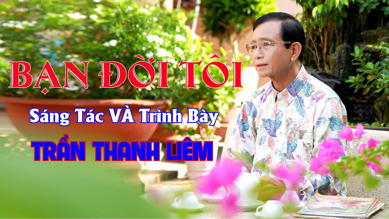 BẠN ĐỜI TÔI | Sáng Tác & Trình Bày Trần Thanh Liêm (ba bé Ngọc Ngân) ❤️ Ngọc Ngân Official