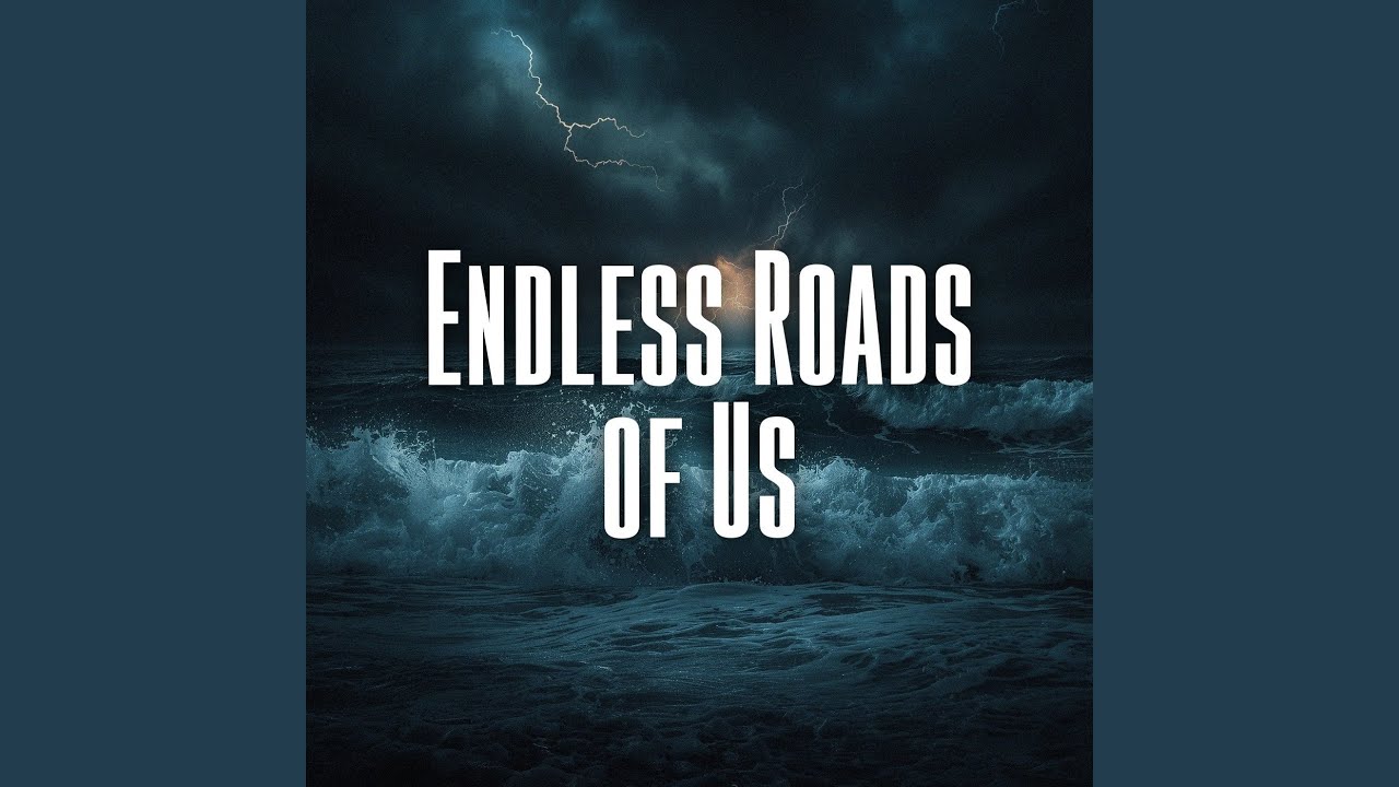 Endless Roads of Us