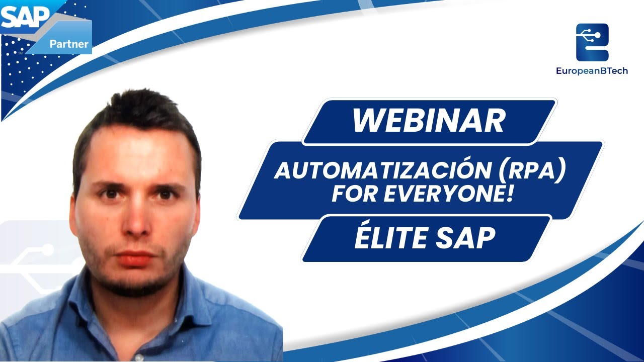 Webinar: Automatización (RPA) for EVERYONE! por Vicente Clemente y EuropeanBTECH.