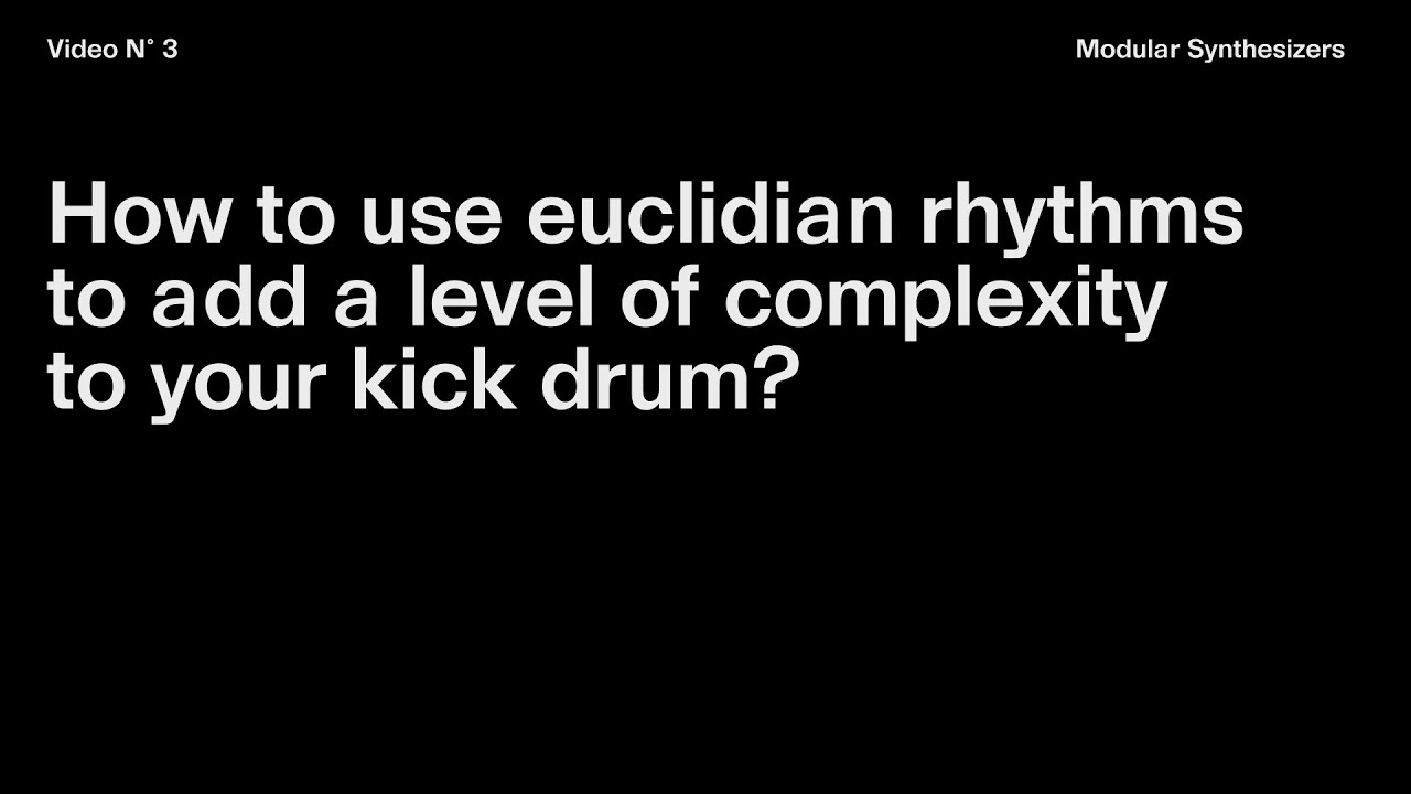 Tutorial N° 3: How to use euclidian rhythms to add a level of complexity to your kick drum?
