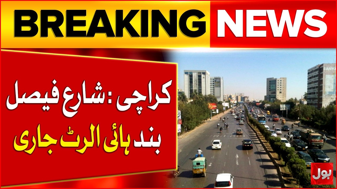 Karachi: Shahrah-e-Faisal Closed - High Alert Issued | Latest News 2026 | Bol News |