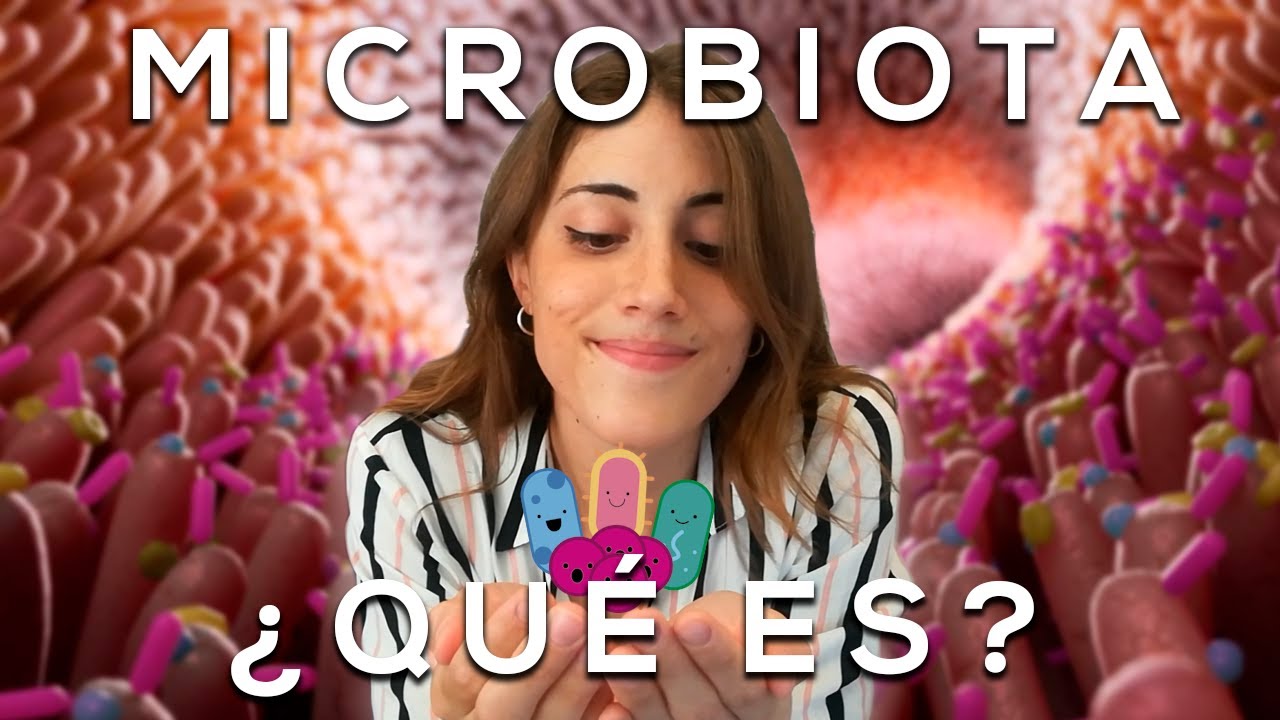 ¿Qué es la MICROBIOTA y qué EFECTOS tiene en el ORGANISMO?