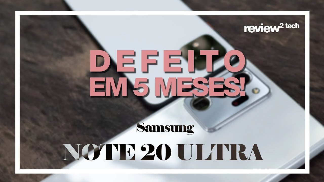 Galaxy Note 20 Ultra com PROBLEMA depois de CINCO MESES? A Samsung PRECISA melhorar!