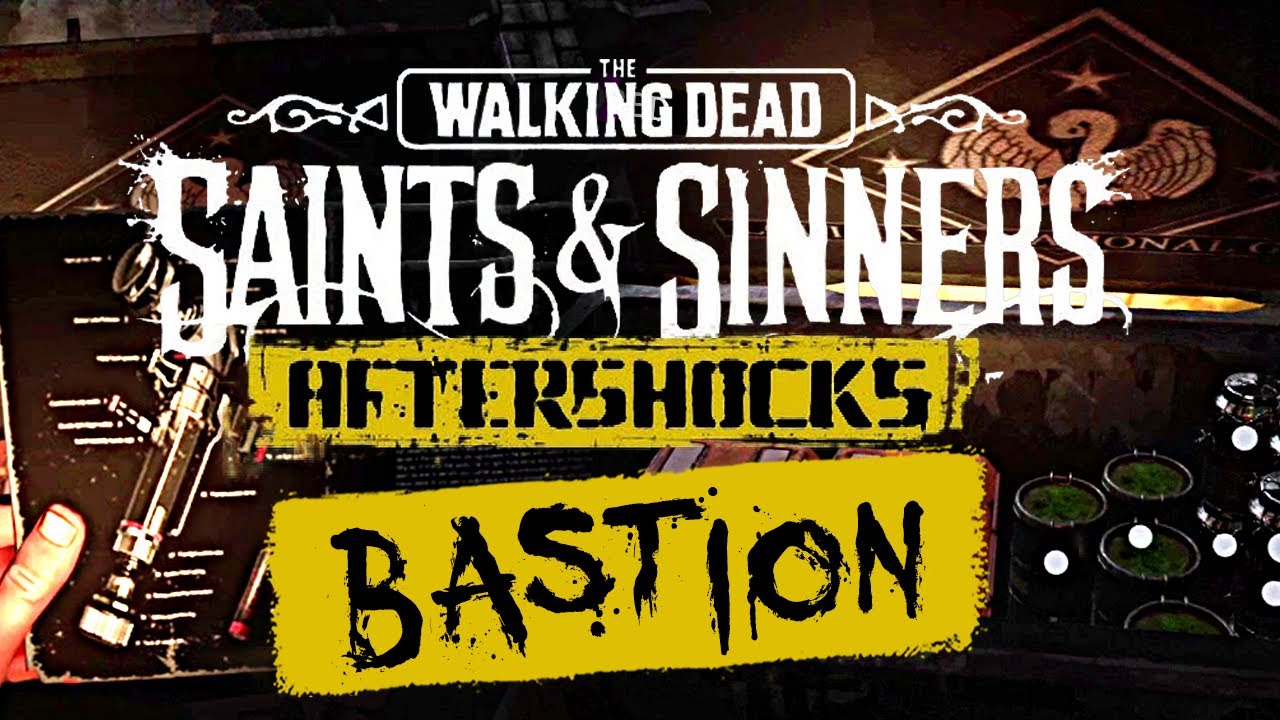 The Walking Dead: Saints & Sinners - Aftershocks DLC - Bastion