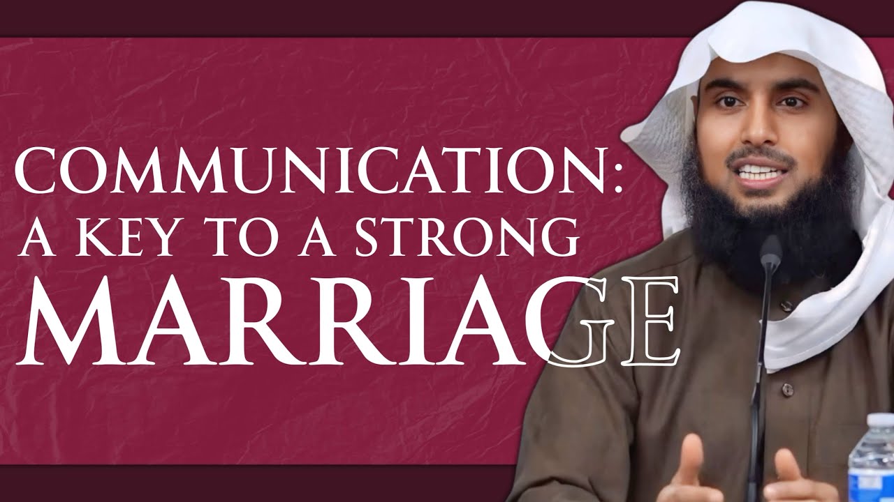 Communication: A Key To A Strong Marriage || Sheikh Dr. Sajid Umar