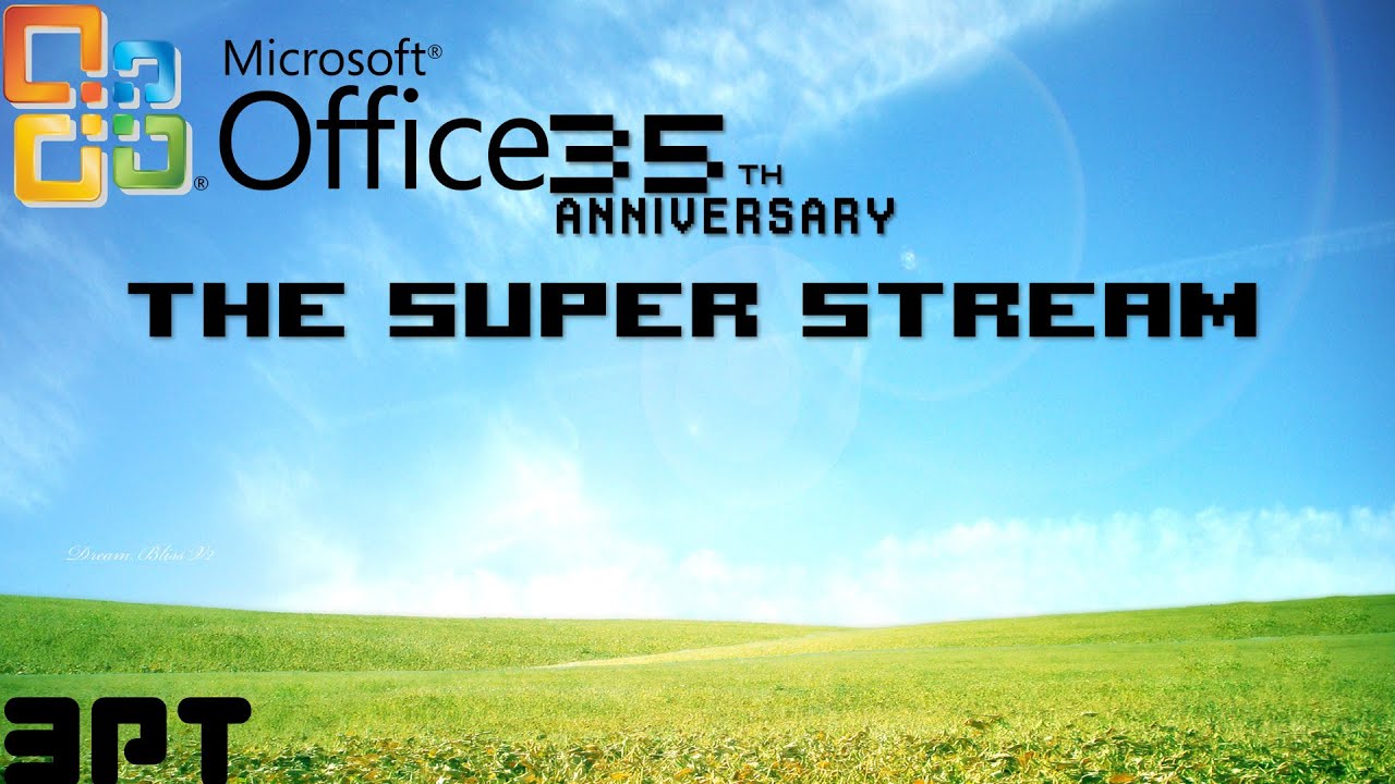 Microsoft Office's 35th Anniversary BPT's Super Special Stream