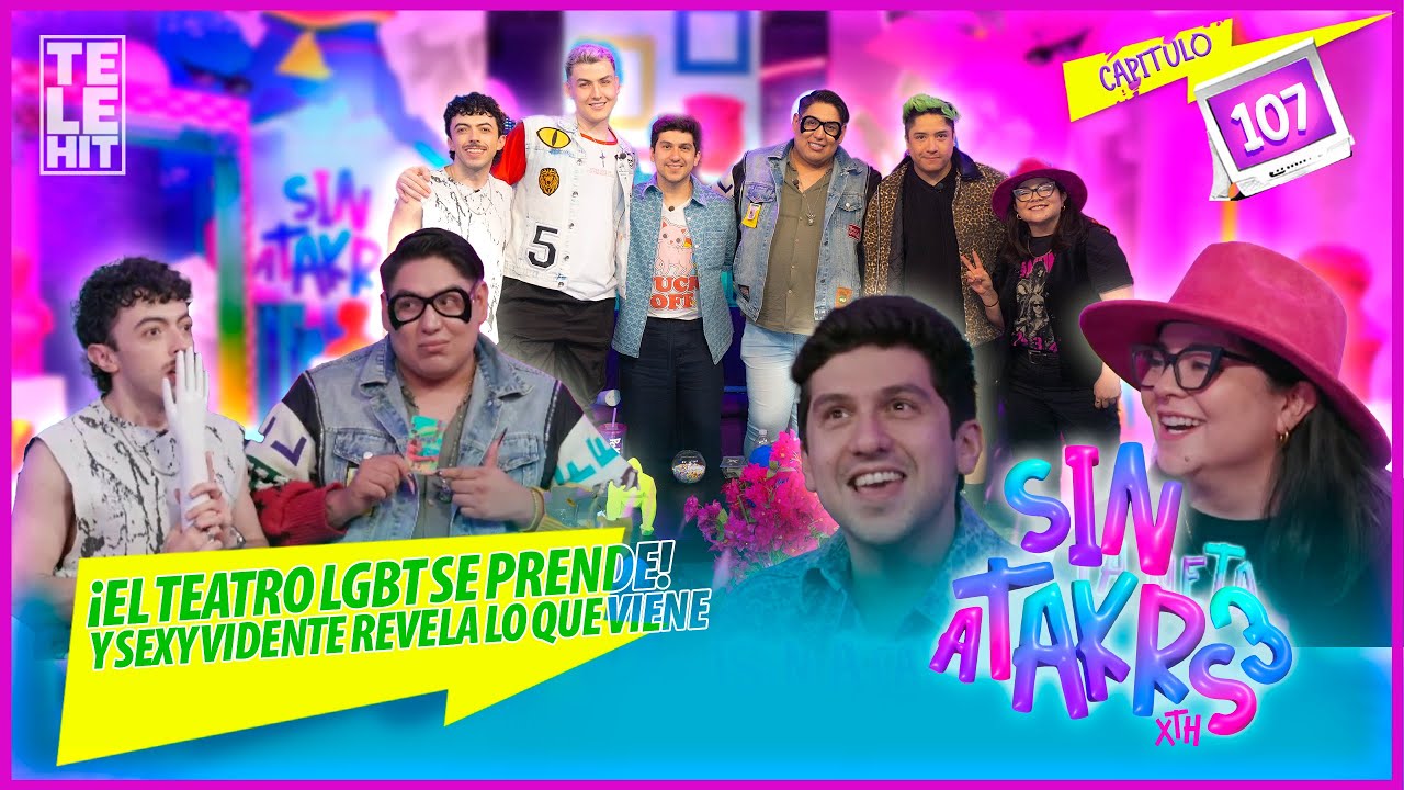 Teatro y Performance LGBT+ | Jerry Vel&aacute;zquez, Mau Hdez, Luz Ald&aacute;n y Sexy Vidente Sin Atakrs3 Cap 107