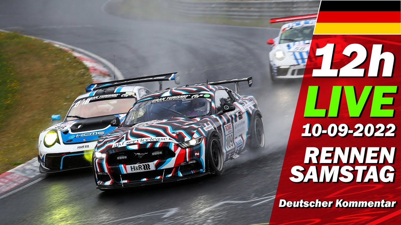 LIVE: 12h Nürburgring RENNEN SAMSTAG 🇩🇪 | NLS 6 - 12 Stunden Nürburgring Langstrecken Serie 2022