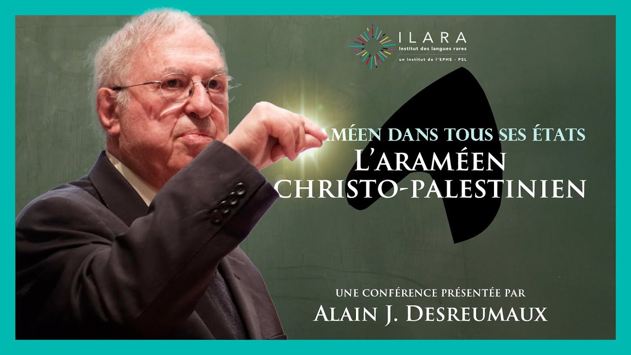 L’araméen dans tous ses états: Postérité chrétienne de l’araméen (Palestine et Arabie) A. Desreumaux
