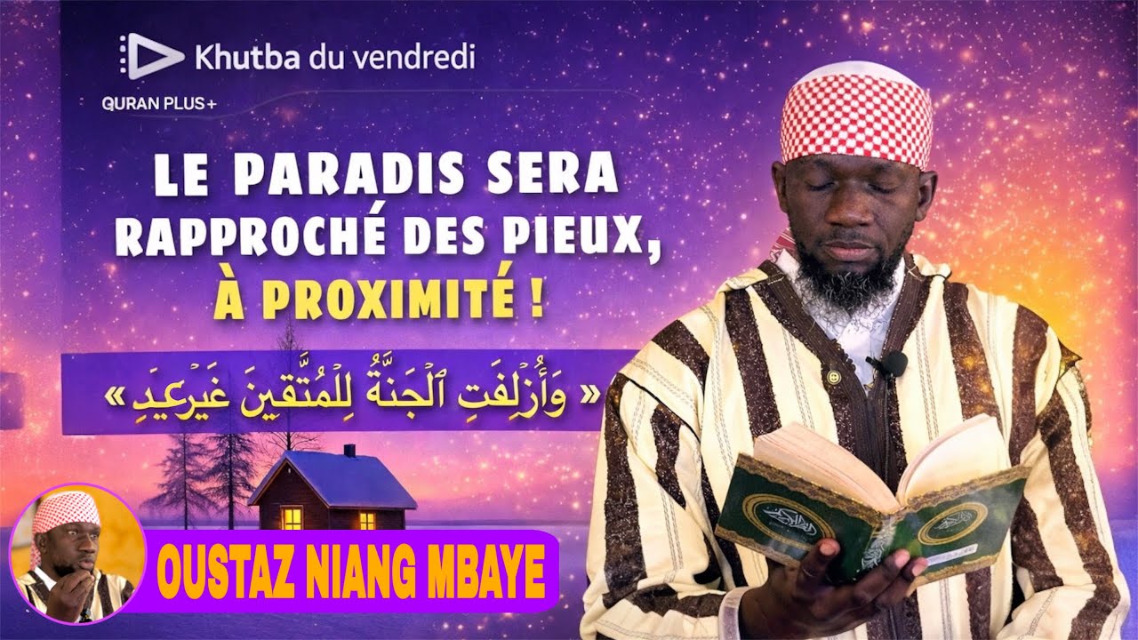 Khutba : Le Paradis rapproché des pieux | Oustaz Niang Mbaye