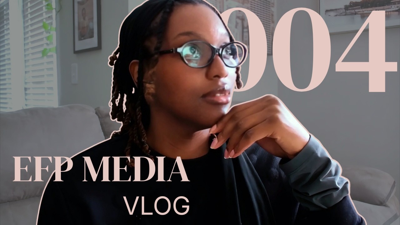 EFP MEDIA VLOG 004