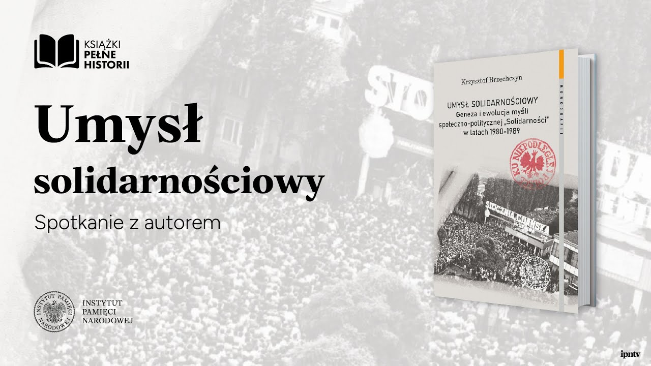 Umysł solidarnościowy – Książki pełne historii  [SPOTKANIE Z AUTOREM]