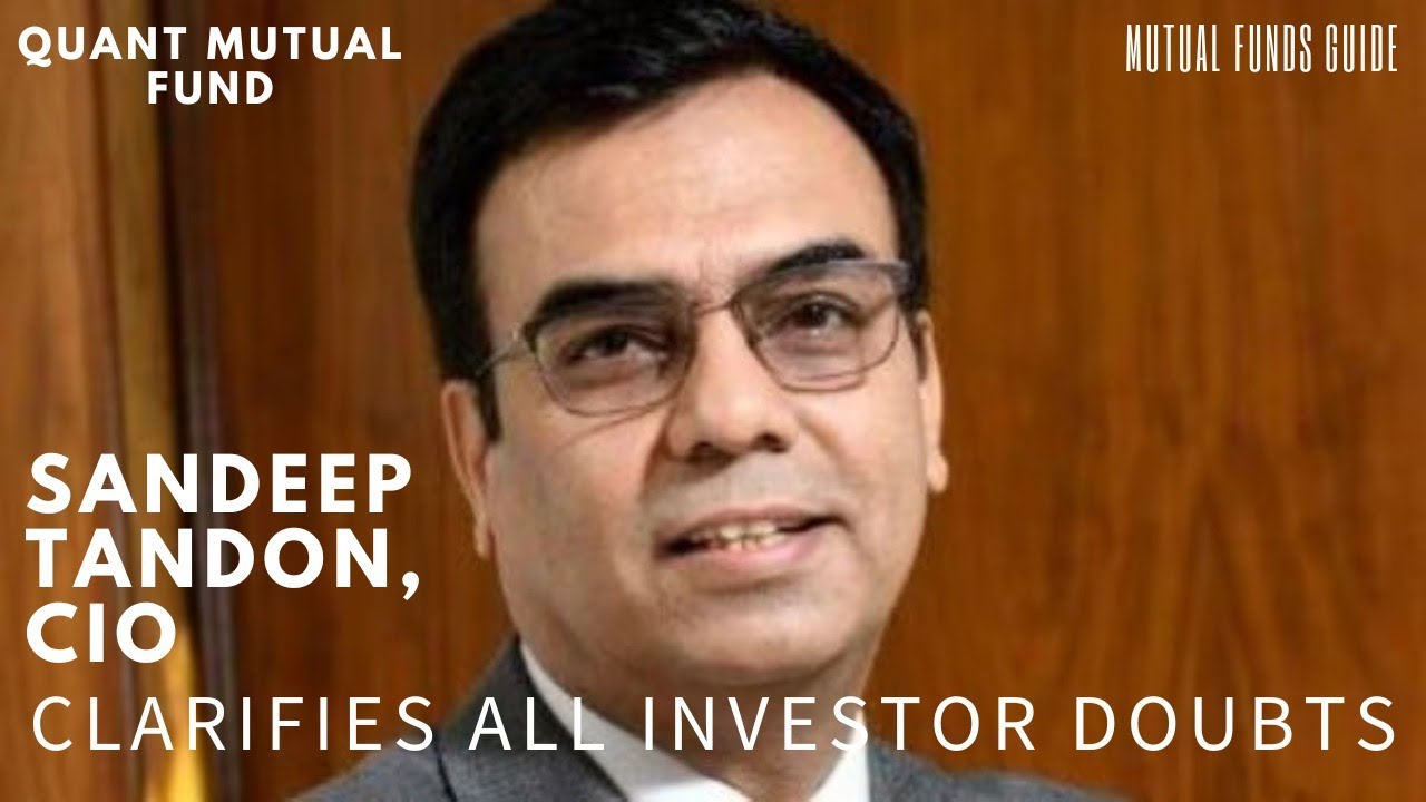 Sandeep Tandon, CIO, Quant mutual fund clarifies all investor doubts.