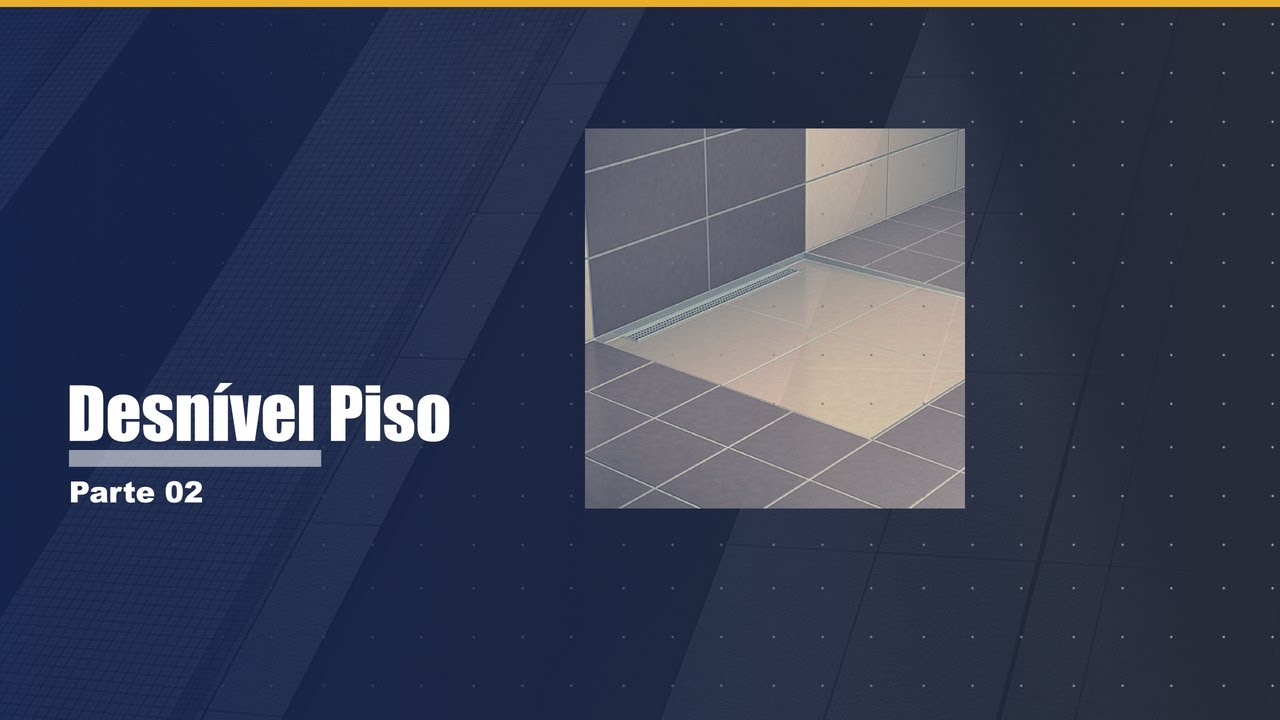 Desnível de Piso - Parte 02